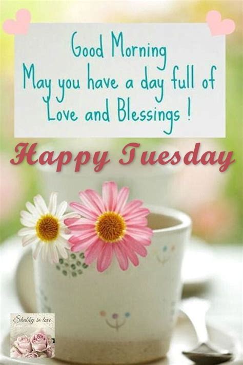 Good Morning Love And Blessings Happy Tuesday Good Morning Tuesday