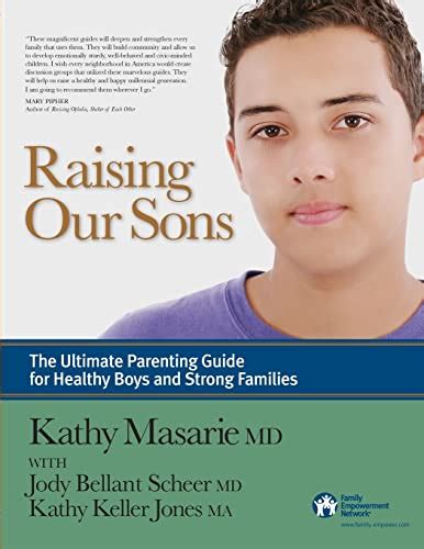 Raising Our Sons The Ultimate Parenting Guide For Healthy Boys And