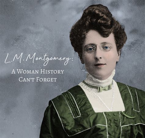 Lmmontgomery A Woman History Cant Forget