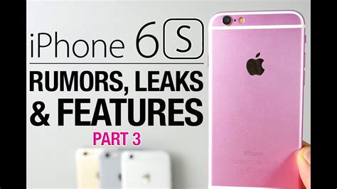 Iphone 6s And Iphone 6s Plus New Rumors And Leaks Roundup Youtube