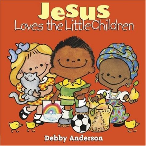 Jesus Loves The Little Children Cuddle And Sing Series Debby