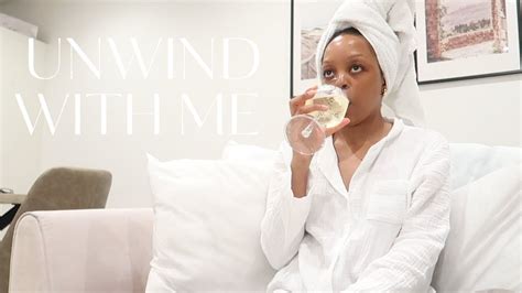 Unwind With Me Relaxing Night Routine Youtube