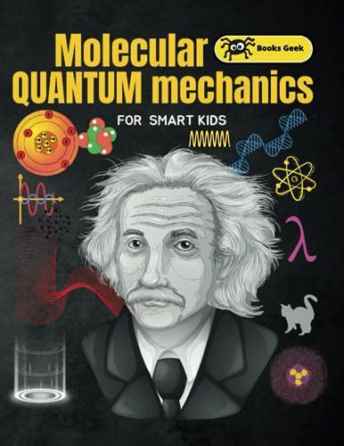 Quantum For Kids Molecular Quantum Mechanics For Kids Atoms Molecules