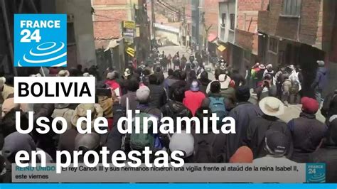 Bolivia El Peligroso Uso De Dinamita En Los Enfrentamientos Entre