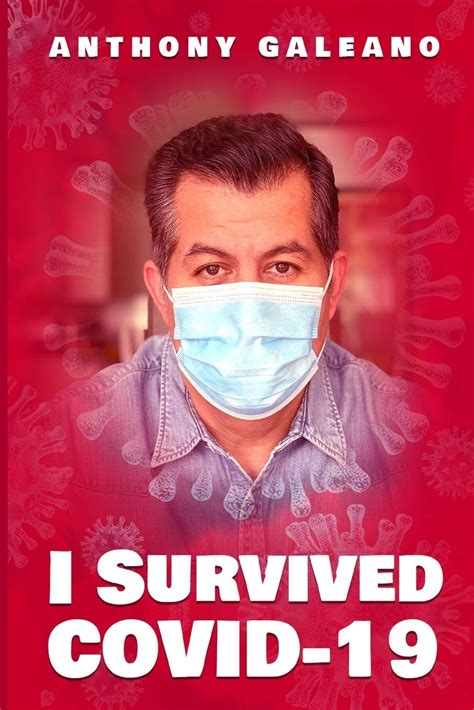 I Survived Covid 19 By Anthony Galeano Goodreads