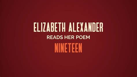 Elizabeth Alexander Reads Her Poem Nineteen Youtube