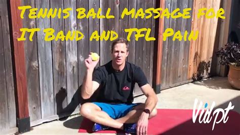 Tennis Ball Massage For It Band And Tfl Pain Vidpt Youtube