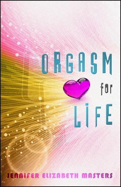 smashwords orgasm for life a book by jennifer elizabeth masters