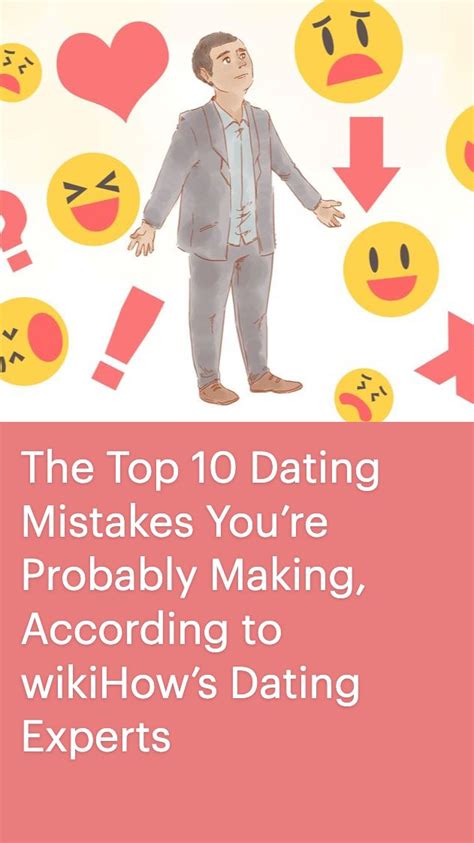The Top 10 Dating Mistakes Youre Probably Making According To Wikihow