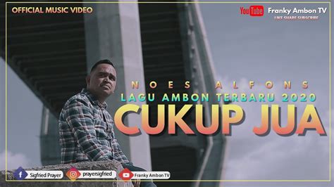 Lagu Ambon Terbaru 2021 Cukup Jua Noes Alfons Official Music Video