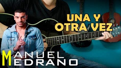 Una Y Otra Vez Manuel Medrano Tutorial De Guitarra Youtube
