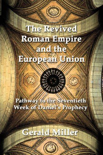 The Revived Roman Empire And The European Union Pathway To The