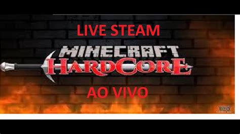 jogando minecraft hardcore ao vivo youtube
