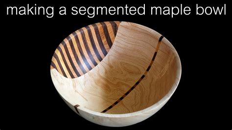 segmented wood turned maple bowl - YouTube