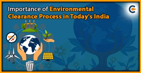 Importance Of Environmental Clearance Process In Todays India