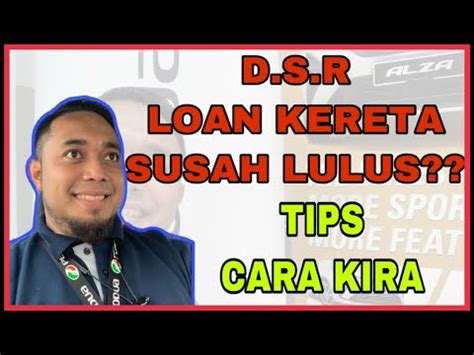 Dah cuba banyak tempat tapi masih tak lepas? BANK SUSAH LULUS? | DSR LOAN KERETA | Tips cara senang ...