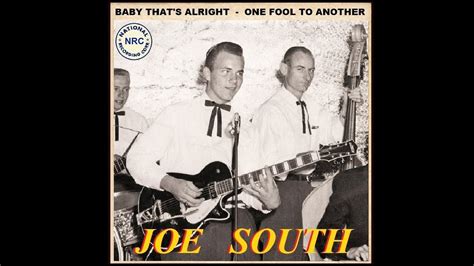 Joe South Baby Thats Alright One Fool To Another 1958 Youtube