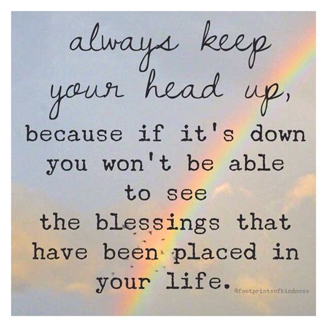 Always Keep Your Head Up Head Up Quotes Me Quotes Meaningful