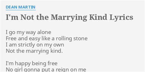 Im Not The Marrying Kind Lyrics By Dean Martin I Go My Way