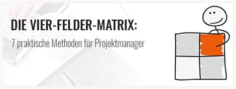 Sie ist in der anschaffung meistens kostenlos, da die meisten unternehmen. Die Vier-Felder-Matrix: 7 praktische Methoden für ...
