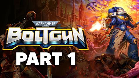 Warhammer 40000 Boltgun Gameplay Walkthrough Part 1 Intro Youtube