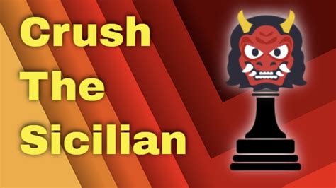 Crush The Sicilian Defence Best Chess Opening Youtube