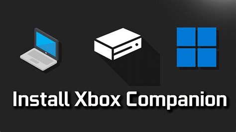 How To Download And Install Xbox Console Companion In Windows 11 10
