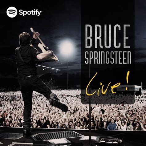 Bruce Springsteen Live Playlist By Spanishjohnny Spotify
