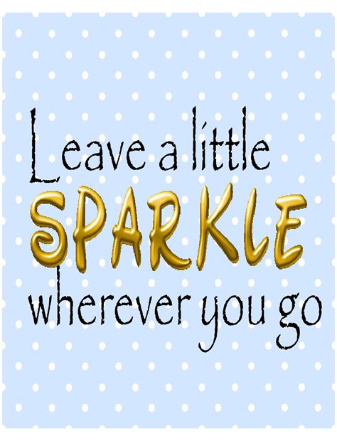 Leave A Little Sparkle Wherever You Go Everyday Parties