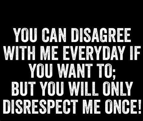 Disrespect Me Just Once Inspirational Quotes Encouragement Quotes