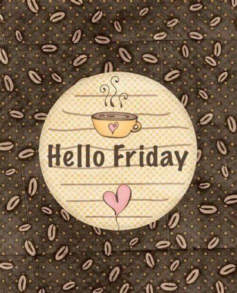 Pin By Camille On Friday Friday Coffee Quotes Hello Friday Friday