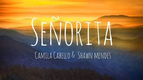 I love it when you call me señorita i wish i could pretend i didn't need ya but every touch is ooh la la la it's true, la la la ooh, i should be running ooh, you keep me coming for you. Señorita (lyrics) Camila Cabello & Shawn Mendes - YouTube