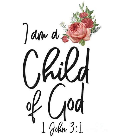 Bible Verse I Am A Child Of God 1 John 31 Rose Flower Digital Art By Yestic
