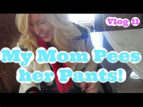My Mom Pees Her Pants Vlog Youtube