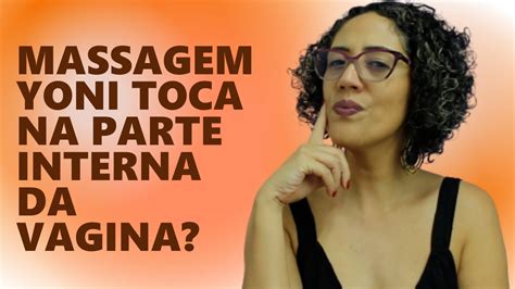 Massagem Yoni Toca Na Parte Interna Da V G Na Prem Samagra Youtube