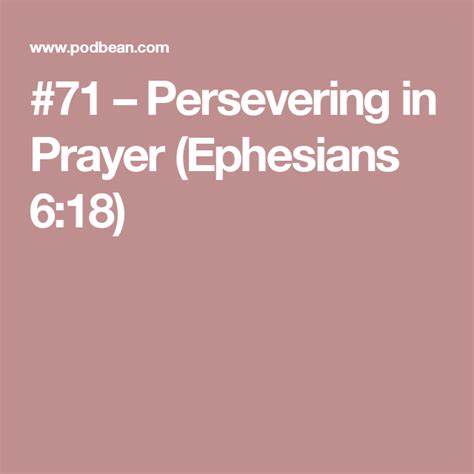 71 Persevering In Prayer Ephesians 6 18 Prayers War Room Prayer