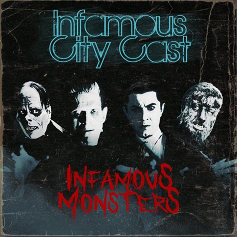 Infamous Monsters Infamous City Cast