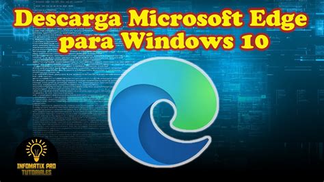 Descarga E Instala El Nuevo Navegador Edge Chromium De Microsoft Youtube