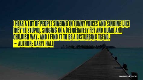 Top 49 Funny Singing Quotes And Sayings