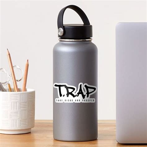Trap Take Risks And Prosper Sticker For Sale By Kushmink Redbubble