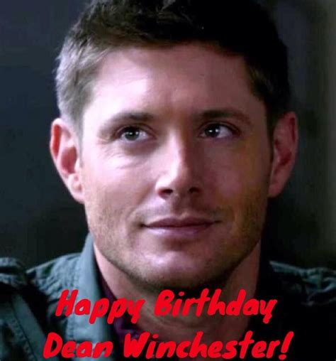 Happy Birthday Dean Winchester Supernatural Pinterest