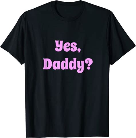 Yes Daddy Ddlg T Shirt Clothing