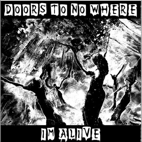 Im Alive Album By Doors To No Where Spotify