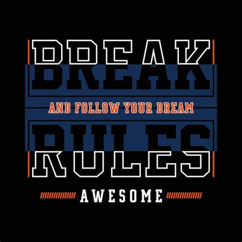 Premium Vector Break Rules Slogan Graphic T Shirt Design