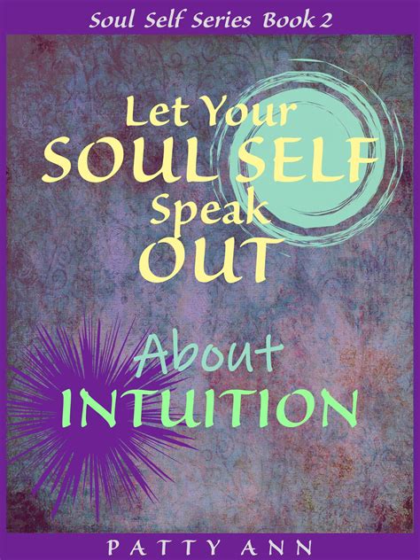 Soul Self Intuition Patty Ann Intuition Critical Thinking