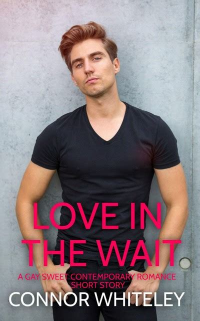 Smashwords Love In The Wait A Gay Sweet Contemporary Romance Short Story A Book By Connor