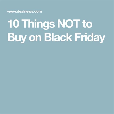 What Kind Of Things Can You Buy On Black Friday - 9 Things NOT to Buy on Black Friday | Black friday, Stuff to buy, Black