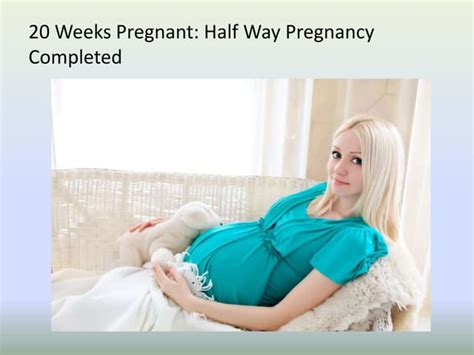 20 weeks pregnant what to expect pregnancy week by week ppt