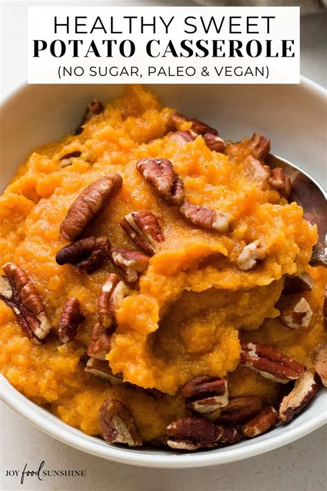Healthy Sweet Potato Casserole Paleo And Vegan Joyfoodsunshine
