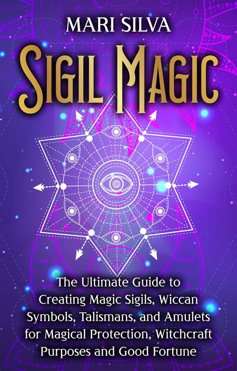 Buy Sigil Magic The Ultimate Guide To Creating Magic Sigils Wiccan